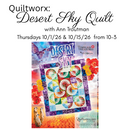 Desert Sky, a Quiltworx Project with Ann Troutman Thursdays 10/1/26 & 10/15 26 from 10-4